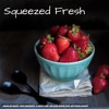 Squeezed Fresh - EP