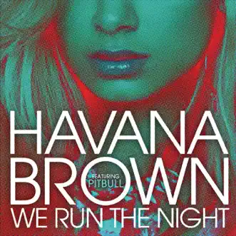 We Run the Night (feat. Pitbull) [Edited] by Havana Brown song reviws