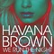 We Run the Night (feat. Pitbull) [Edited] - Havana Brown lyrics