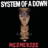 Mezmerize album lyrics, reviews, download