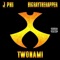 Twonami - BigRayTheRapper, J Phi & Bluff Gawd lyrics