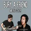 Bury a Friend (feat. Lauren Babic) - Single album lyrics, reviews, download