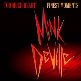 télécharger l'album Mink DeVille - Too Much Heart Finest Moments