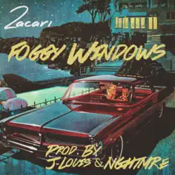 Foggy Windows - Single - Zacari Foggy Windows - Single - Zacari
