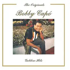 Golden Hits by Bobby Capó album reviews, ratings, credits