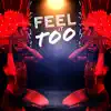 Stream & download Feel it Too (feat. Leroy Jones) - Single