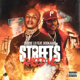 Streets Raised Me - Single by Doodie Lo, Booka600 & Only The Family album reviews, ratings, credits