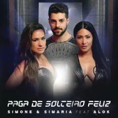 Paga De Solteiro Feliz (feat. Alok) - Single by Simone & Simaria album reviews, ratings, credits