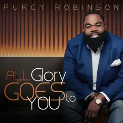 All Glory Goes to You - Single by Purcy Robinson album reviews, ratings, credits