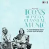 Stream & download Icons Of Indian Classical Music - Pandit Vishva Mohan Bhatt & Tarun Bhattacharya