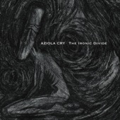 Aziola Cry - The Ironic Divide