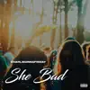 She Bad - Single album lyrics, reviews, download