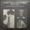 Something the World Ain't Got (feat. Josh Aaron & Dara Maclean) - EP album lyrics, reviews, download