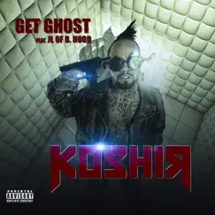 Get Ghost (feat. JL B.Hood) - Single by Koshir album reviews, ratings, credits