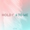 Hold on to Me artwork