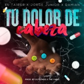 Tu Dolor de Cabeza (feat. Jorge Junior & Damian) artwork
