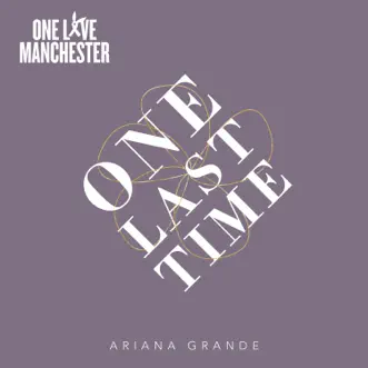 One Last Time - Single by Ariana Grande album reviews, ratings, credits