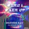 When I Wake Up (feat. Brother David) - Delirious Ray lyrics