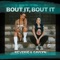 Bout It, Bout It (feat. Gavlyn & Louden) - Reverie lyrics