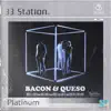 Bacon & Queso (Platinum) - Single album lyrics, reviews, download