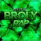 Dragon Ball Super Broly (Epic Rap) - Bth Games & KaiMusicRap lyrics