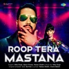 Roop Tera Mastana - Single