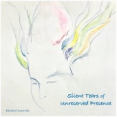 Silent Tears of Unreserved Presence artwork