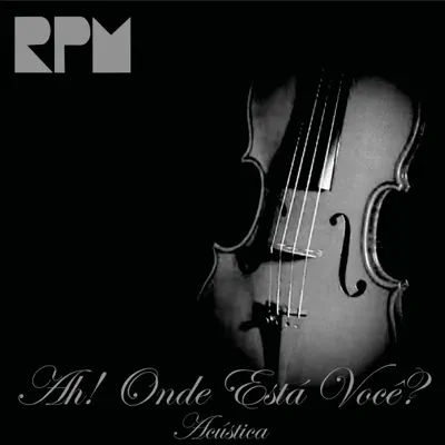 Ah! Onde Está Você? (Acústico) - Single - RPM