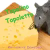 Topolino Topoletto - Single album lyrics, reviews, download