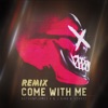 Come With Me (Remix) - Single