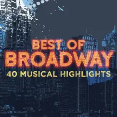 Best of Broadway: 40 Musical Highlights by Various Artists album reviews, ratings, credits