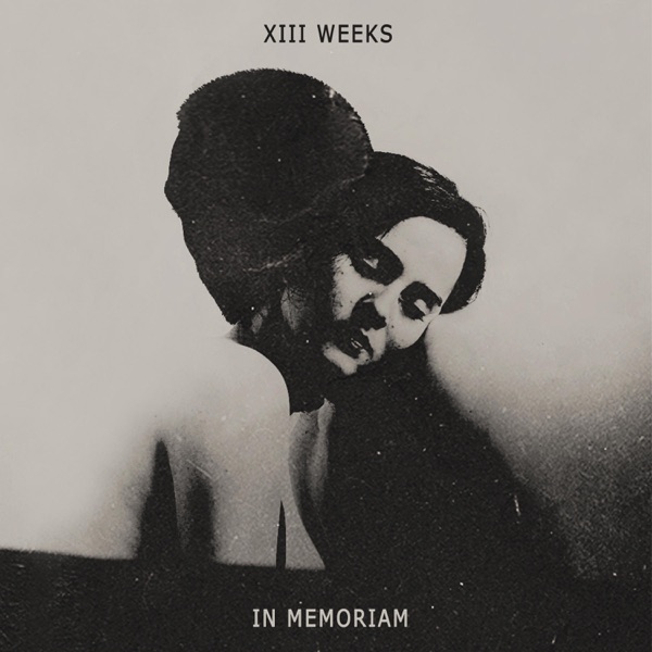 Xiii Weeks - In Memoriam [EP] (2019)