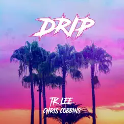 Drip (feat. Chris Cobbins) - Single by Tk Lee album reviews, ratings, credits