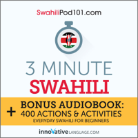 Innovative Language Learning - 3-Minute Swahili: Everyday Swahili for Beginners artwork