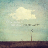 I'll Fly Away - New Orleans Originals