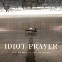 Nick Cave & The Bad Seeds - Idiot Prayer (Nick Cave Alone at Alexandra Palace) artwork