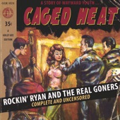 Rockin' Ryan and The Real Goners - Get On or Get Off