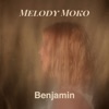 Melody Moko - Benjamin