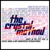 The Crystal Method - Ghost in the City (feat. Le Castle Vania & Amy Kirkpatrick) [Otosan Remix]