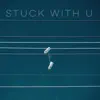 Stuck With U (feat. Theresa Rose) - Single album lyrics, reviews, download