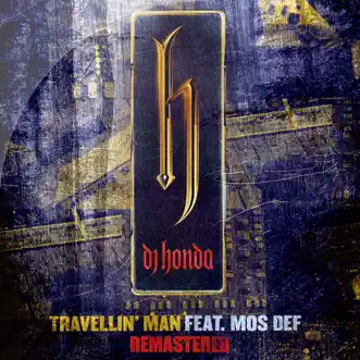 Travellin' Man (feat. Mos Def) [Remix] by Dj honda song reviws