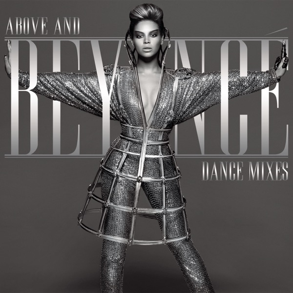 Above and Beyoncé - Dance Mixes - Beyoncé