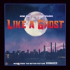 Like a Ghost (From "Haymaker") - Single