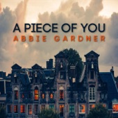 Abbie Gardner - A Piece of You