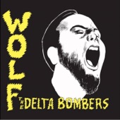 The Delta Bombers - The Wolf