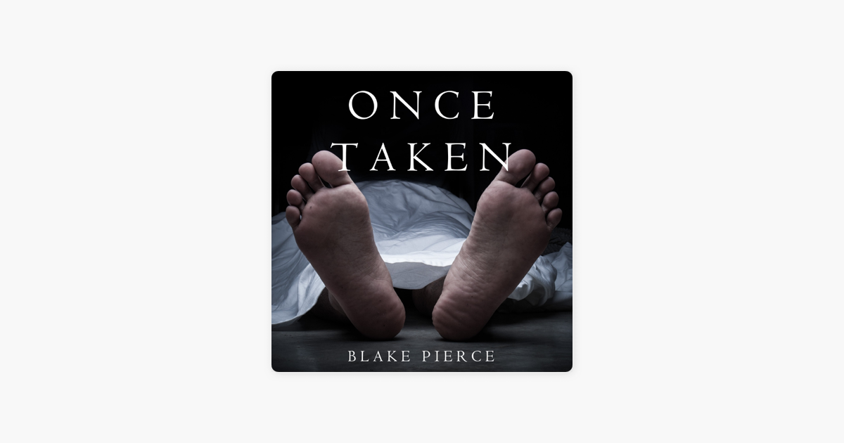 Once Taken - Blake Pierce Once Taken - Blake Pierce