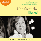 Une farouche liberté - Giséle Halimi & Annick Cojean