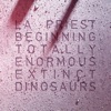 Beginning (Totally Enormous Extinct Dinosaurs Remix) - Single