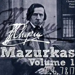 Frédéric Chopin: Mazurkas Volume 1 (Op. 6, 7 & 17) by Classical Piano Music album reviews, ratings, credits