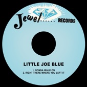 Little Joe Blue - Gonna Walk On